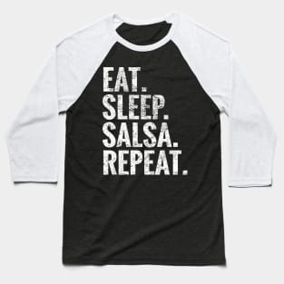 Eat Sleep Salsa Repeat Baseball T-Shirt